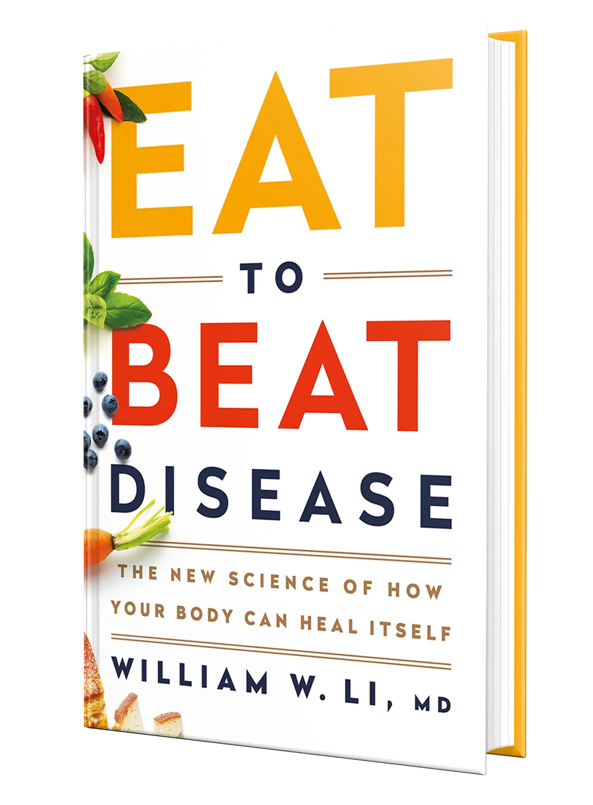 Eat to Beat Disease: The New Science of How Your Body Can Heal Itself